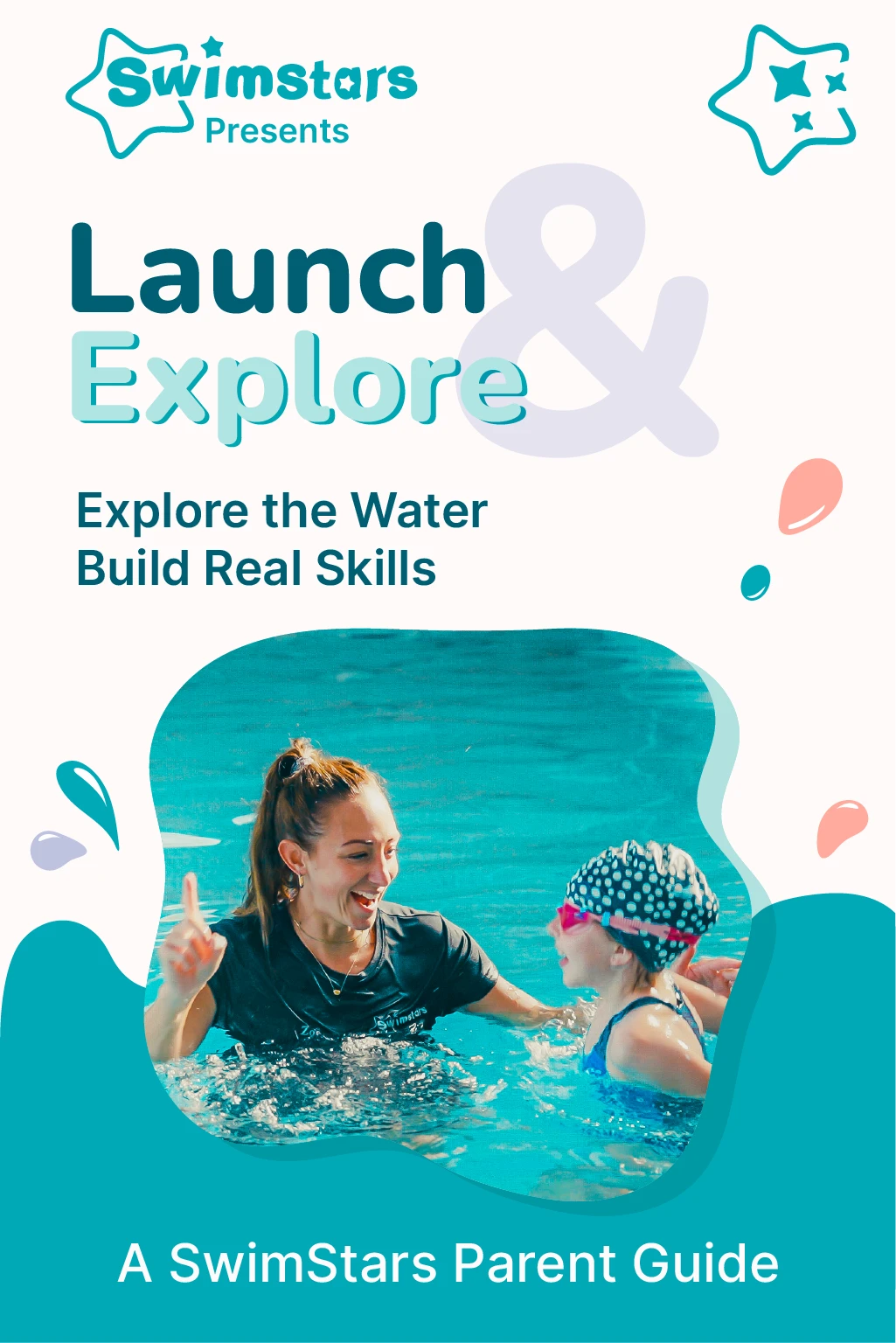 Launch & Explore: A Parent's Guide to Building Skilled, Confident Swimmers | SwimStars eBook
